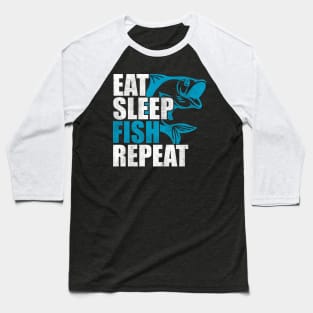 Eat Sleep Fish Repeat Baseball T-Shirt